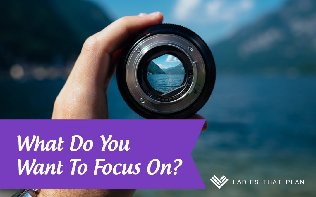 What Do You Want To Focus On?